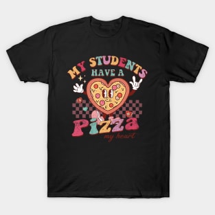 My Students Have A Pizza-My-Heart Valentines Day Teacher T-Shirt